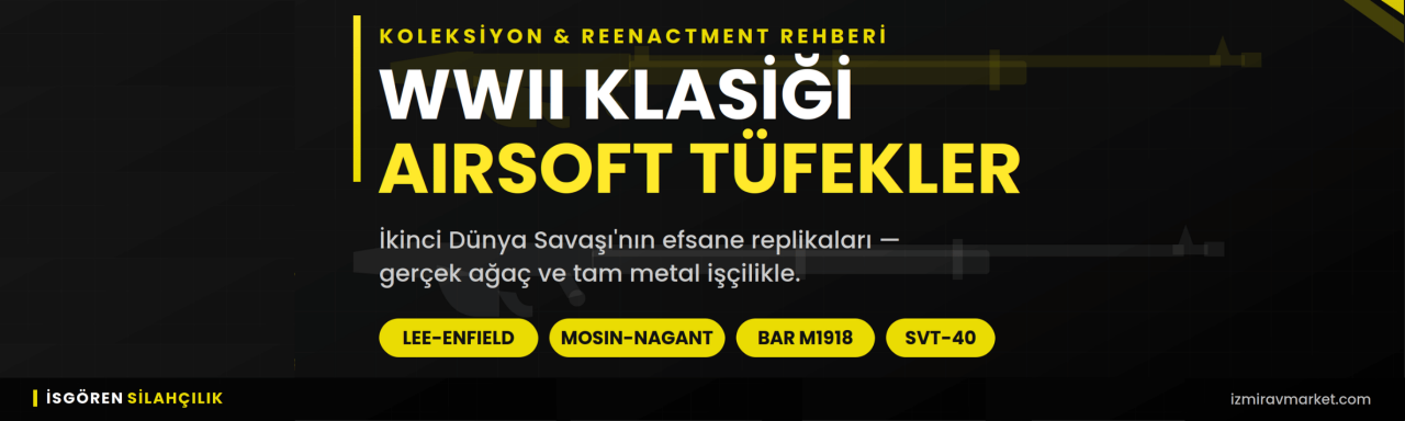 WWII Klasiği Airsoft Tüfekler: Lee-Enfield, Mosin-Nagant ve Efsane Replikalar Rehberi