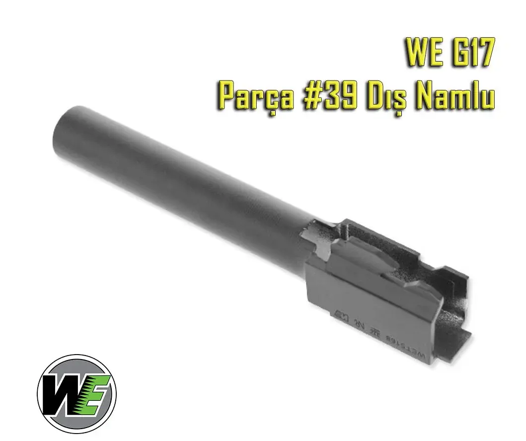 WE G17 Parca #39 Glock17 Dıs Namlu