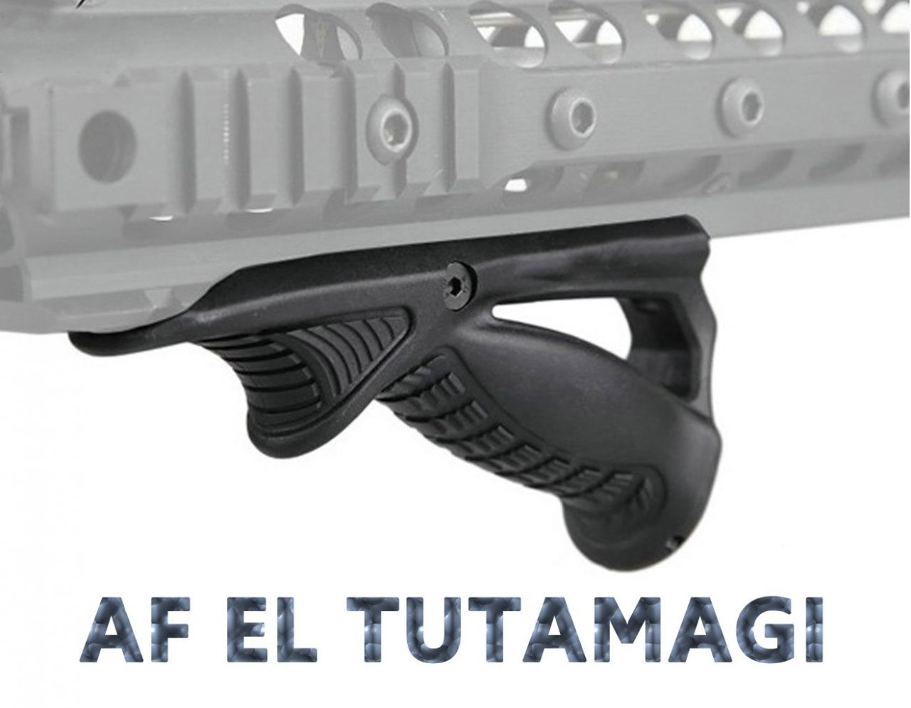 AF FORE GRIP EL TUTACAGI
